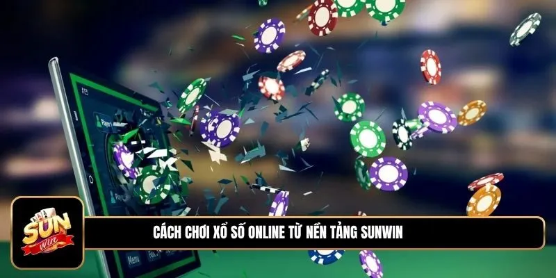 Cách chơi xổ số online: Hướng dẫn từ A-Z dành cho người chơi mới