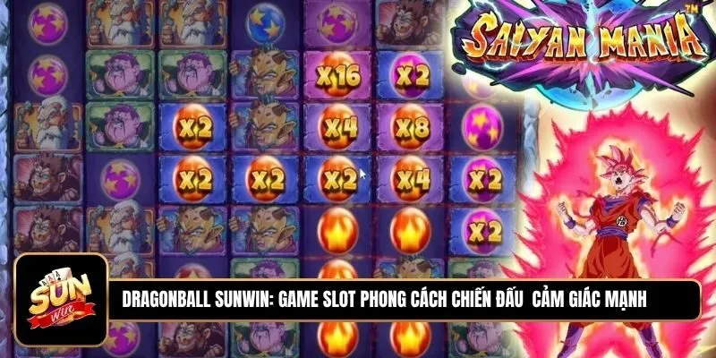 Dragonball Sunwin: Game Slot Phong Cách Chiến Đấu Dành Cho Người Thích Cảm Giác Mạnh